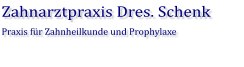 Zahnarztpraxis Dres. Schenk Praxis für Zahnheilkunde und Prophylaxe