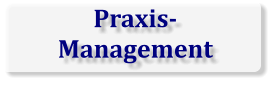 Praxis- Management